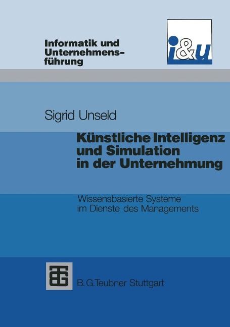 Künstliche Intelligenz und Simulation in der Unternehmung - Sigrid D. Unseld