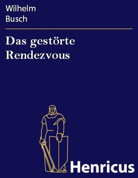 Das gestörte Rendezvous - Wilhelm Busch