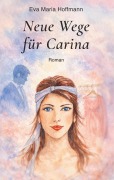 Cover-Bild zum Titel 'Neue Wege für Carina' von 'Eva Maria Hoffmann'