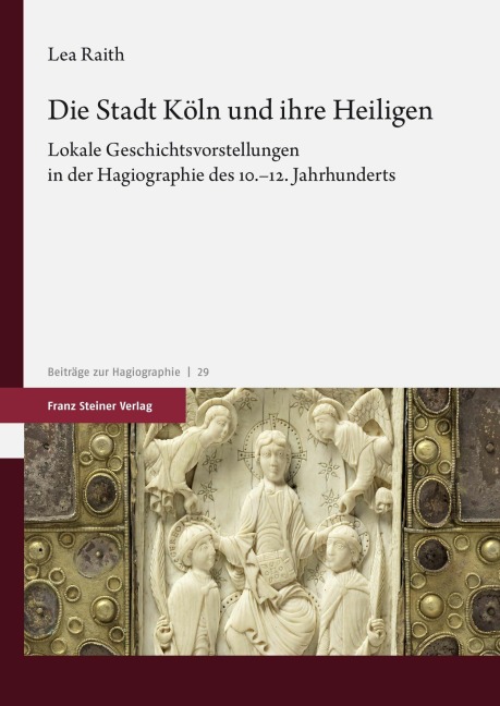 Die Stadt Köln und ihre Heiligen - Lea Raith