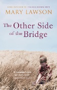 Cover-Bild zum Titel 'The Other Side of the Bridge' von 'Mary Lawson'