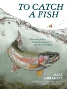 Cover-Bild zum Titel 'To Catch a Fish' von 'Mark Kurlansky'