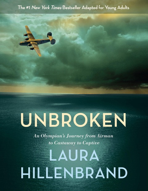 Unbroken (the Young Adult Adaptation) - Laura Hillenbrand
