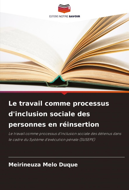 Le travail comme processus d'inclusion sociale des personnes en réinsertion - Meirineuza Melo Duque