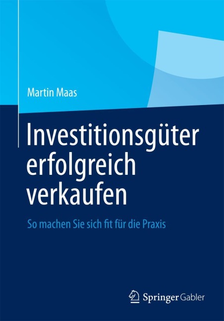 Investitionsgüter erfolgreich verkaufen - Martin Maas