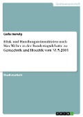 Ethik und Handlungsrationalitäten nach Max Weber in der Bundestagsdebatte zu Gentechnik und Bioethik vom 31.5.2001 - Carla Herwig