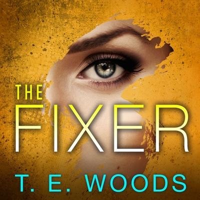 The Fixer Lib/E - T. E. Woods