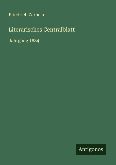 Literarisches Centralblatt - Friedrich Zarncke