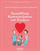 Das Übungsheft für gute Gefühle - Gewaltfreie Kommunikation mit Kindern - Anne van Stappen, Catherine Blondiau