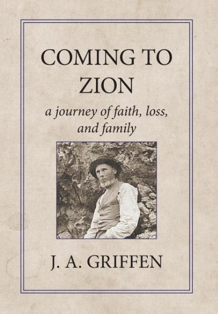 Coming to Zion - J a Griffen
