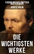 Cover-Bild zum Titel 'Die wichtigsten Werke von Fjodor Michailowitsch Dostojewski' von 'Fjodor Michailowitsch Dostojewski'