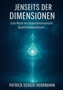 Cover-Bild zum Titel 'Jenseits der Dimensionen' von 'Patrick Sergio Herrmann'