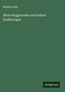 Cover-Bild zum Titel 'Mein Weggenosse und andere Erzählungen' von 'Maxim Gorki'