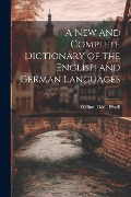 Cover-Bild zum Titel 'A New and Complete Dictionary of the English and German Languages' von 'William Odell Elwell'