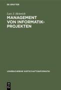 Cover-Bild zum Titel 'Management von Informatik-Projekten' von 'Lutz J. Heinrich'