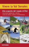 Cover-Bild zum Titel 'Vivere la Val Senales. Alla scoperta del mondo di Ötzi. Escursioni, ghiacciai, cultura, cose da vedere & natura' von ''