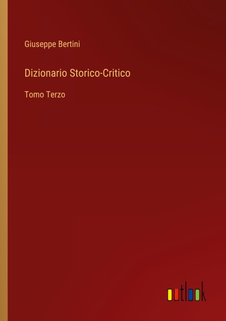 Dizionario Storico-Critico - Giuseppe Bertini