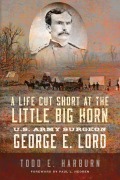 Cover-Bild zum Titel 'A Life Cut Short at the Little Big Horn' von 'Todd Harburn'