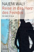 Reise in das Herz des Feindes - Najem Wali