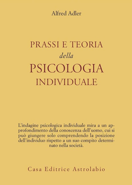 Prassi e teoria della psicologia individuale - Alfred Adler