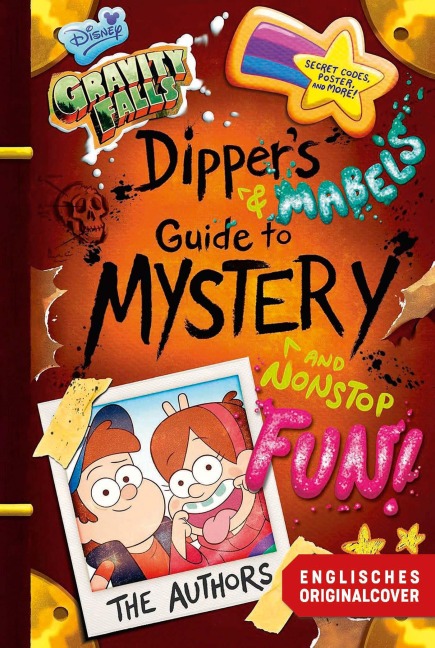Willkommen in Gravity Falls - Dippers und Mabels Leitfaden zu Mysterien und endlosem Spaß - Disney, Alex Hirsch, Shane Houghton