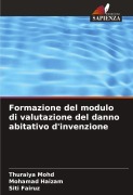 Cover-Bild zum Titel 'Formazione del modulo di valutazione del danno abitativo d'invenzione' von 'Thuraiya Mohd, Mohamad Haizam, Siti Fairuz'