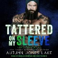 Cover-Bild zum Titel 'Tattered on My Sleeve' von 'Autumn Jones Lake'