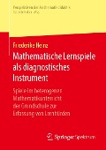 Mathematische Lernspiele als diagnostisches Instrument - Friederike Heinz