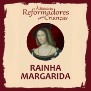 Cover-Bild zum Titel 'A História dos Reformadores para Crianças: Rainha Margarida' von 'Julia Mcnair Wright'
