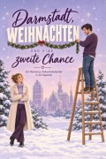 Cover-Bild zum Titel 'Darmstadt, Weihnachten und eine zweite Chance' von 'Ella Hoffmann'