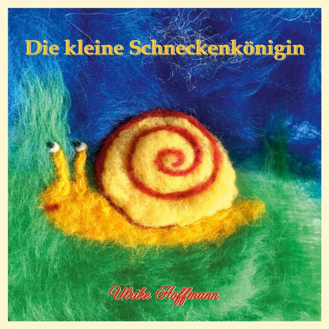 Die kleine Schneckenkönigin - Ulrike Hoffmann