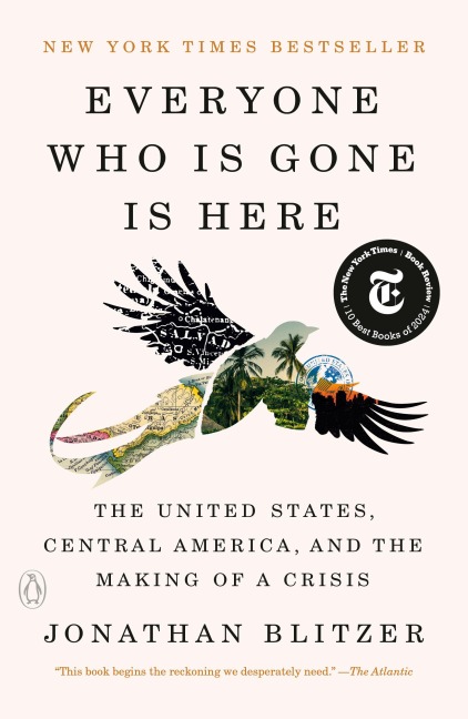 Everyone Who Is Gone Is Here - Jonathan Blitzer