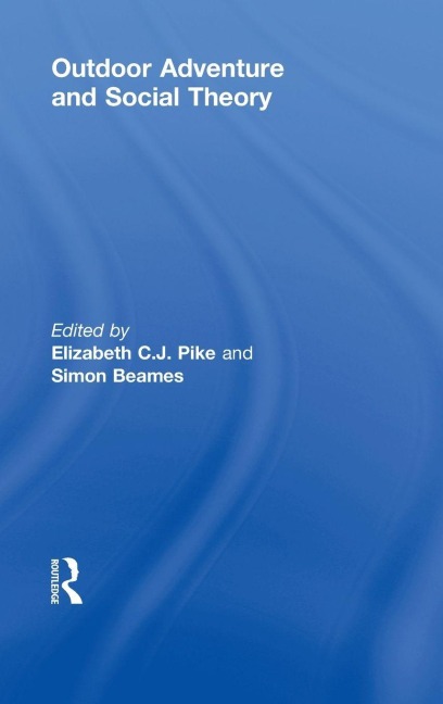 Outdoor Adventure and Social Theory - 
