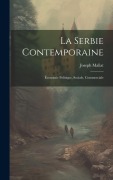 Cover-Bild zum Titel 'La Serbie Contemporaine: Économie Politique, Sociale, Commerciale' von 'Joseph Mallat'