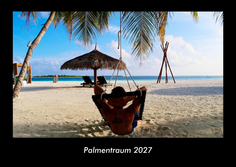 Palmentraum 2027 Fotokalender DIN A3 - Tobias Becker
