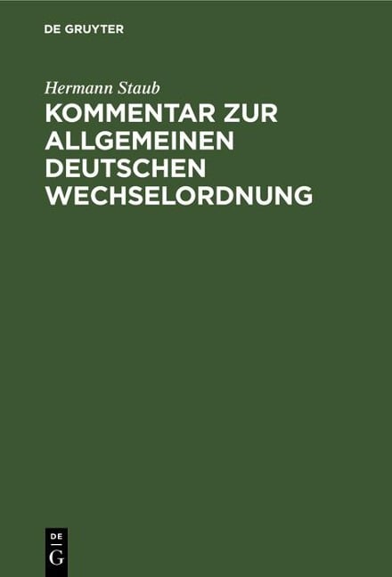 Kommentar zur Allgemeinen Deutschen Wechselordnung - Hermann Staub