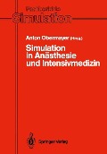 Simulation in Anästhesie und Intensivmedizin - 