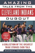 Cover-Bild zum Titel 'Amazing Tales from the Cleveland Indians Dugout' von 'Russell Schneider'