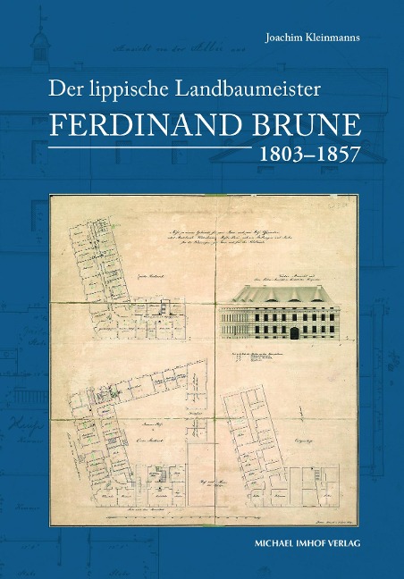 Der lippische Landbaumeister Ferdinand Brune (1803-1857) - Joachim Kleinmanns