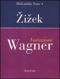 Variazioni Wagner - Slavoj ¿I¿Ek