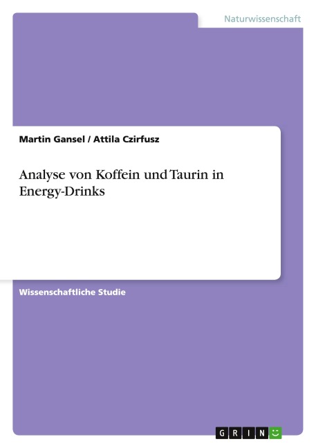 Analyse von Koffein und Taurin in Energy-Drinks - Martin Gansel, Attila Czirfusz