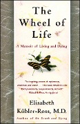 The Wheel of Life - Elisabeth Kübler-Ross