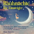 Cover-Bild zum Titel 'Rauhnächte für Einsteiger - Das Praxisbuch: Wie Sie die Reise zu Ihrem Selbst antreten, mit Altem abschließen und in jeder Rauhnacht ein neues Kapitel aufschlagen' von 'Maja Zierlein'