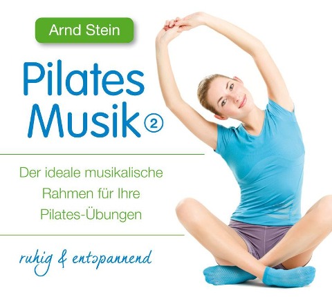 Pilates Musik 2-ruhig & Entspanned - Arnd Stein