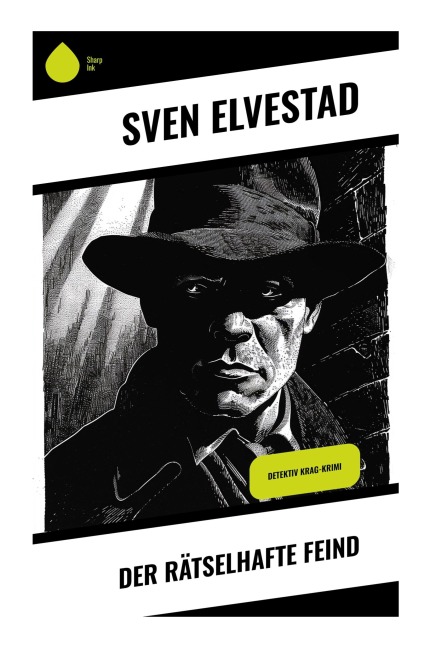 Der rätselhafte Feind - Sven Elvestad