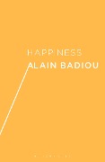 Cover-Bild zum Titel 'Happiness' von 'Alain Badiou'