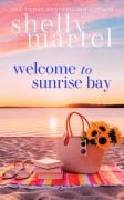 Cover-Bild zum Titel 'Welcome to Sunrise Bay: A Prequel Novella (The Sunrise Bay Sisters Series, #0)' von 'Shelly Martel'