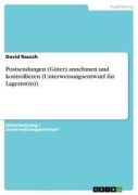 Cover-Bild zum Titel 'Postsendungen (Güter) annehmen und kontrollieren (Unterweisungsentwurf für Lagerist(in))' von 'David Rausch'