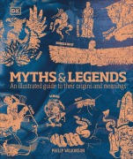 Cover-Bild zum Titel 'Myths & Legends' von 'Philip Wilkinson'