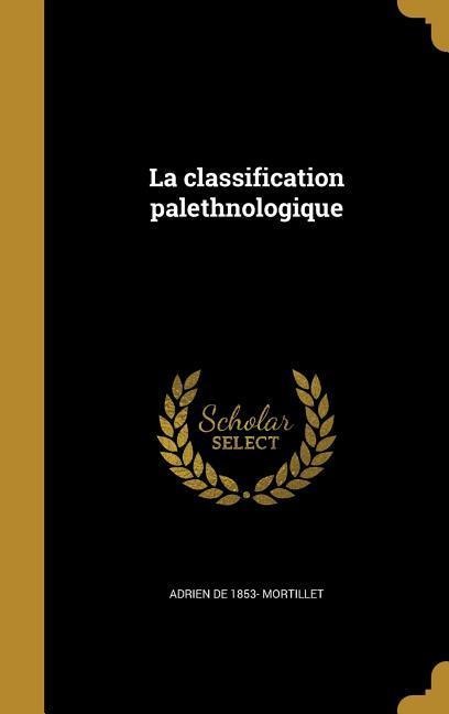 La classification palethnologique - Adrien De Mortillet